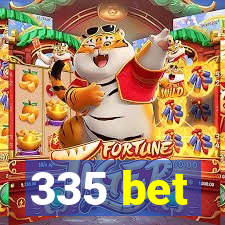 335 bet